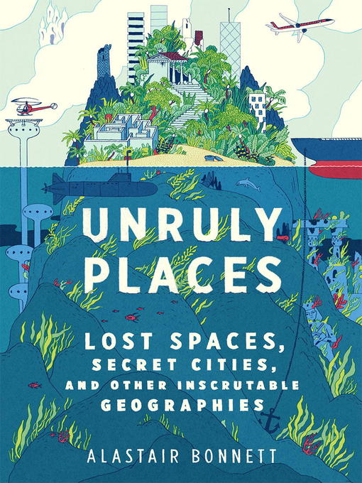 Title details for Unruly Places by Alastair Bonnett - Available